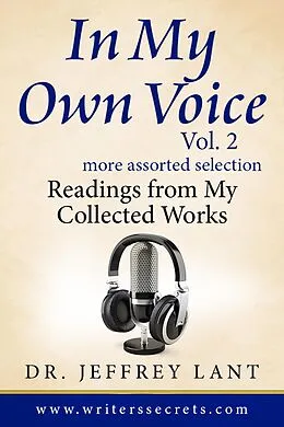E-Book (epub) In My Own Voice. Reading from My Collected Works. More Assorted Selection von Jeffrey Lant