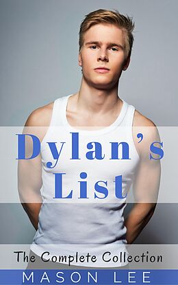 E-Book (epub) Dylan's List (The Complete Collection) von Mason Lee