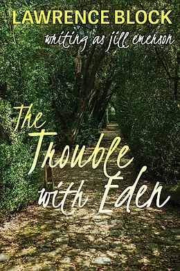 E-Book (epub) The Trouble With Eden (The Jill Emerson Novels) von Lawrence Block, Jill Emerson