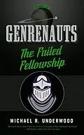 E-Book (epub) The Failed Fellowship: Genrenauts Episodes 5 & 6 von Michael R. Underwood