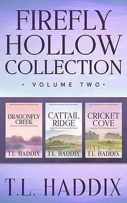 E-Book (epub) Firefly Hollow Collection, Volume Two von T. L. Haddix