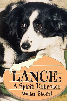 E-Book (epub) Lance: A Spirit Unbroken von Walter Stoffel
