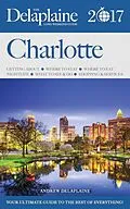 E-Book (epub) Charlotte - The Delaplaine 2017 Long Weekend Guide (Long Weekend Guides) von Andrew Delaplaine