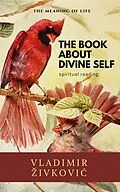 E-Book (epub) The Book About Divine Self von Vladimir Zivkovic