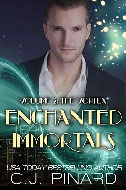 E-Book (epub) Enchanted Immortals 2: The Vortex von C. J. Pinard