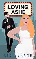 E-Book (epub) Loving Ashe (Celebrity Series, #1) von Liz Durano