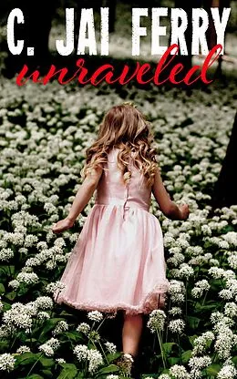 E-Book (epub) Unraveled von C. Jai Ferry