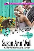E-Book (epub) 3rd Trip to the Altar (Superstitious Brides, #3) von Susan Ann Wall
