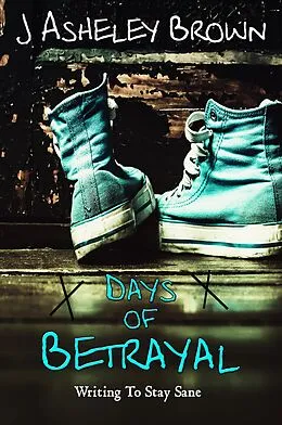 E-Book (epub) Days Of Betrayal von J Asheley Brown