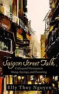 E-Book (epub) Saigon Street Talk (My Saigon, #4) von Elly Thuy Nguyen