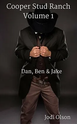E-Book (epub) Dan, Ben & Jake (Cooper Stud Ranch, #1) von Jodi Olson