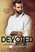E-Book (epub) Devoted (Southern Alphas, #3) von Lori Sjoberg