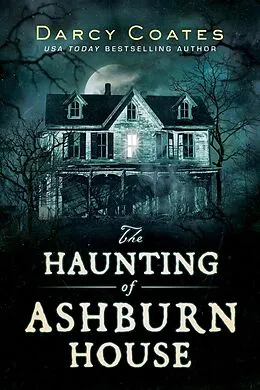 E-Book (epub) The Haunting of Ashburn House von Darcy Coates