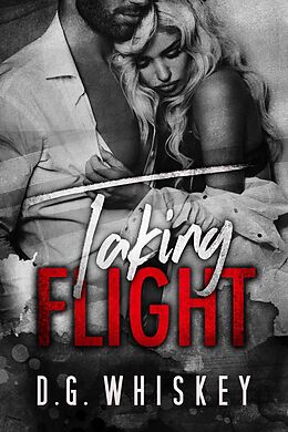 E-Book (epub) Taking Flight (Devereux Brothers, #2) von D. G. Whiskey