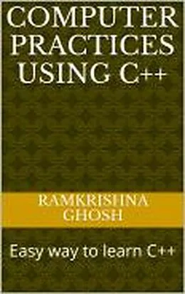 E-Book (epub) Computer Practices Using C++ von Ramkrishna Ghosh