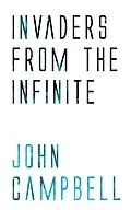 E-Book (epub) Invaders from the Infinite von John Campbell