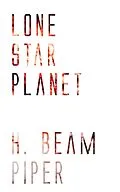E-Book (epub) Lone Star Planet von H. Beam Piper