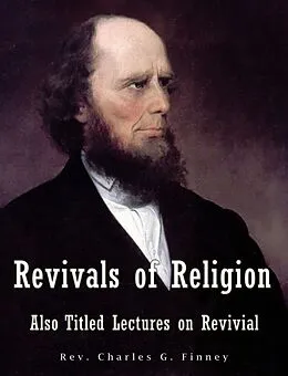 E-Book (epub) Revivals of Religion Also titled Lectures on Revival von Rev. Charles G. Finney