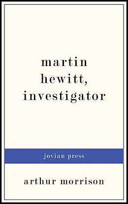 E-Book (epub) Martin Hewitt, Investigator von Arthur Morrison