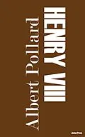 E-Book (epub) Henry the Eighth von Albert Pollard