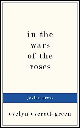 E-Book (epub) In the Wars of the Roses von Evelyn Everett-Green