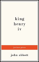 eBook (epub) King Henry the Fourth de John Abbott