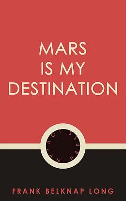 E-Book (epub) Mars is My Destination von Frank Belknap Long