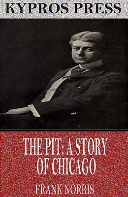 E-Book (epub) Pit: A Story of Chicago von Frank Norris