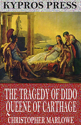 E-Book (epub) Tragedy of Dido Queene of Carthage von Christopher Marlowe