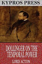 eBook (epub) Dollinger on the Temporal Power de Lord Acton