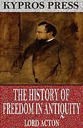 E-Book (epub) History of Freedom in Antiquity von Lord Acton