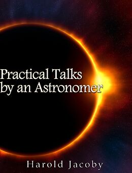 E-Book (epub) Practical Talks by an Astronomer von Harold Jacoby