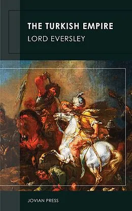 E-Book (epub) The Turkish Empire von Lord Eversley