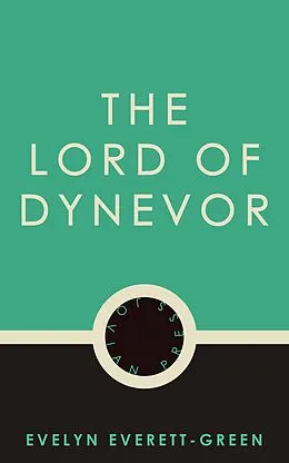 E-Book (epub) The Lord of Dynevor von Evelyn Everett-Green