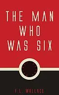E-Book (epub) The Man Who Was Six von F. L. Wallace