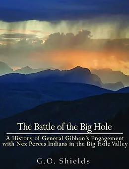 E-Book (epub) Battle of the Big Hole von G. O. Shields