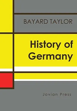 E-Book (epub) History of Germany von Bayard Taylor