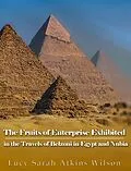 E-Book (epub) Fruits of Enterprise Exhibited in the Travels of Belzoni in Egypt and Nubia von Lucy Sarah Atkins Wilson
