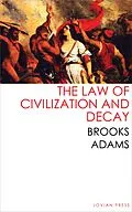 E-Book (epub) The Law of Civilization and Decay von Brooks Adams