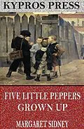 E-Book (epub) Five Little Peppers Grown Up von Margaret Sidney