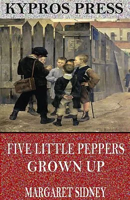 E-Book (epub) Five Little Peppers Grown Up von Margaret Sidney