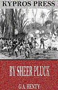 E-Book (epub) By Sheer Pluck: A Tale of the Ashanti War von G. A. Henty
