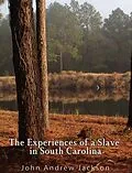 E-Book (epub) Experience of a Slave in South Carolina von John Andrew Jackson