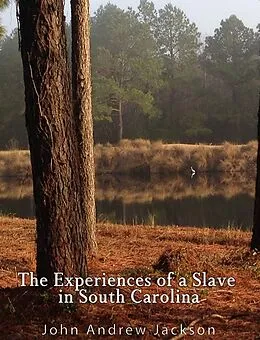 E-Book (epub) Experience of a Slave in South Carolina von John Andrew Jackson