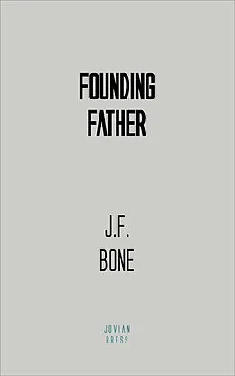 E-Book (epub) Founding Father von J. F. Bone