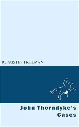 E-Book (epub) John Thorndyke's Cases von R. Austin Freeman