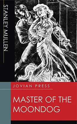 E-Book (epub) Master of the Moondog von Stanley Mullen