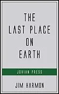 E-Book (epub) The Last Place on Earth von Jim Harmon