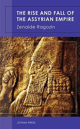 E-Book (epub) The Rise and Fall of the Assyrian Empire von Zenaide Ragozin