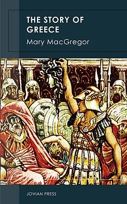 E-Book (epub) The Story of Greece von Mary MacGregor